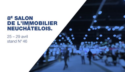 Le Groupe Vonarx présent Salon de l’Immobilier Neuchâtelois 2018.